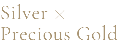 Silver×Precious Gold